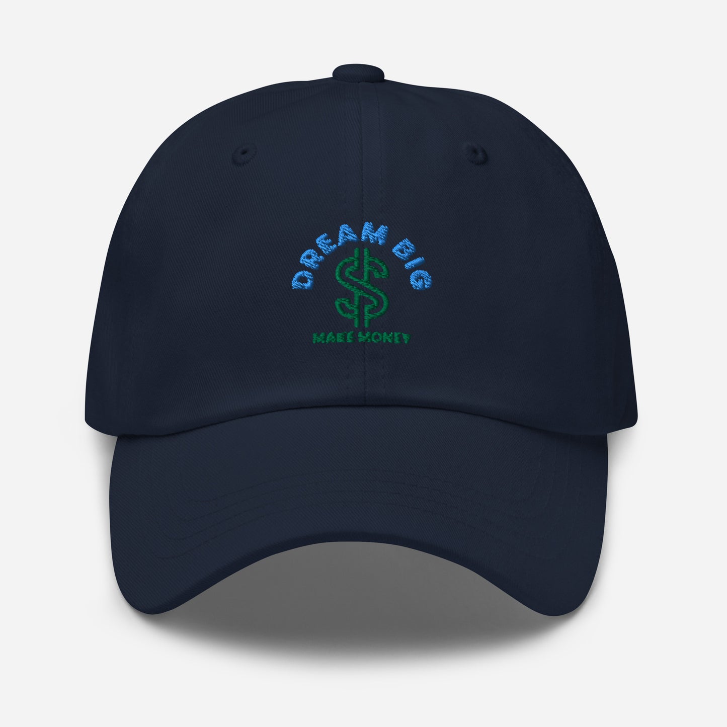 Dream Big Make Money dad's hat