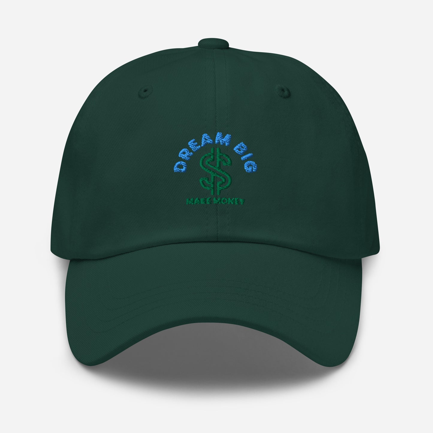 Dream Big Make Money dad's hat