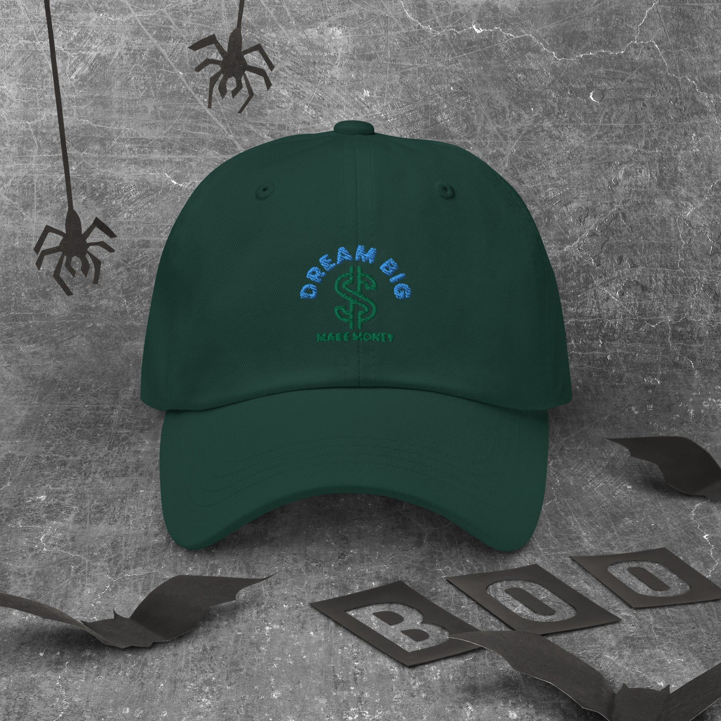 Dream Big Make Money dad's hat