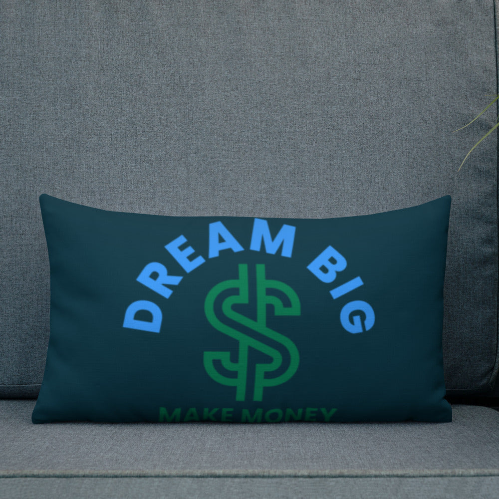 Dream Big Make Money Premium Pillow