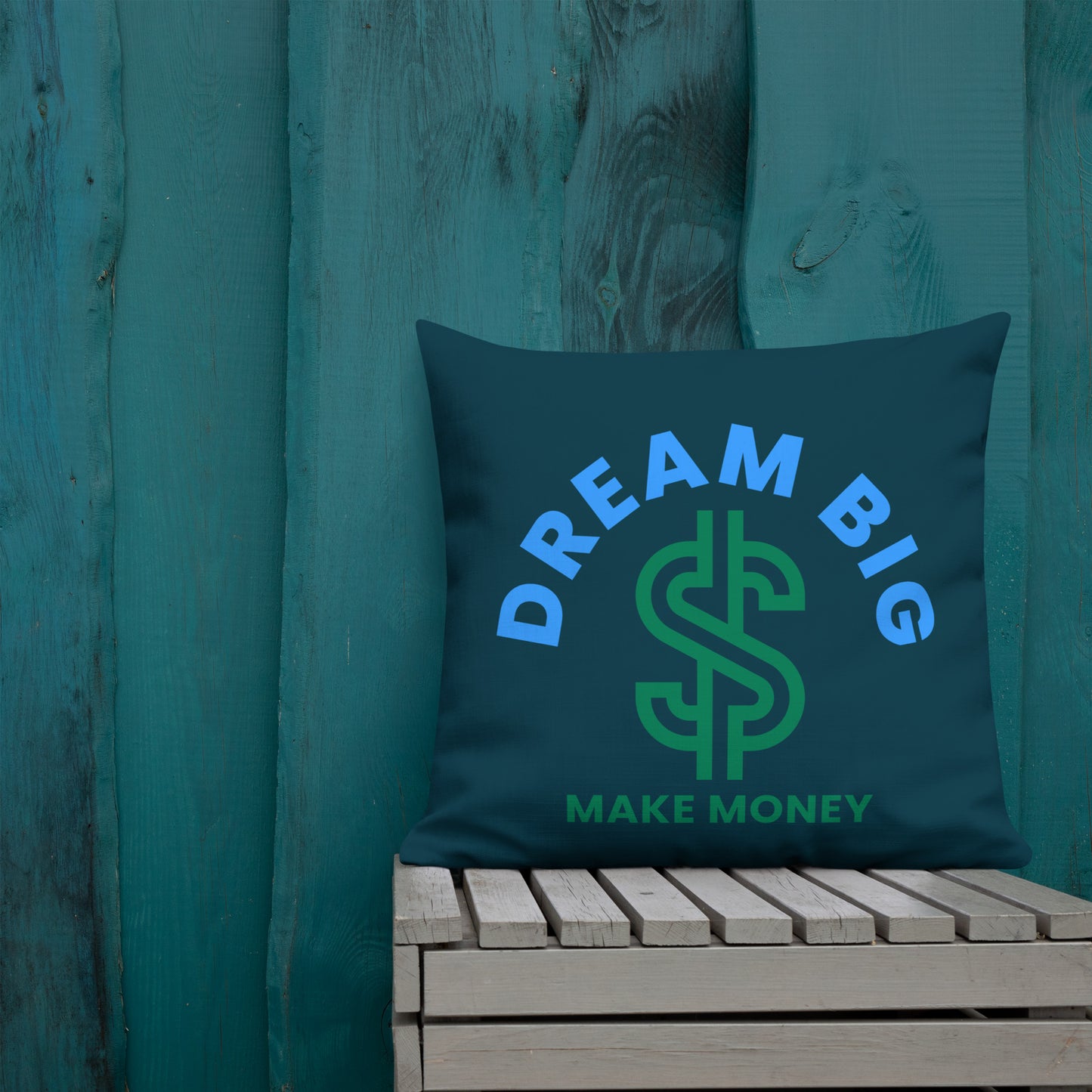 Dream Big Make Money Premium Pillow