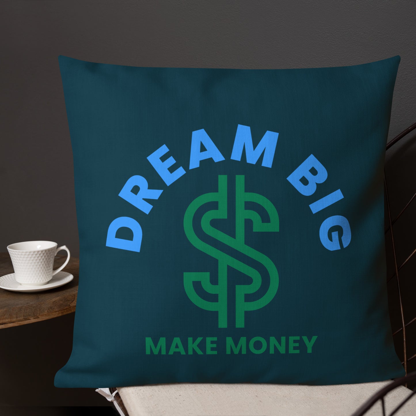 Dream Big Make Money Premium Pillow