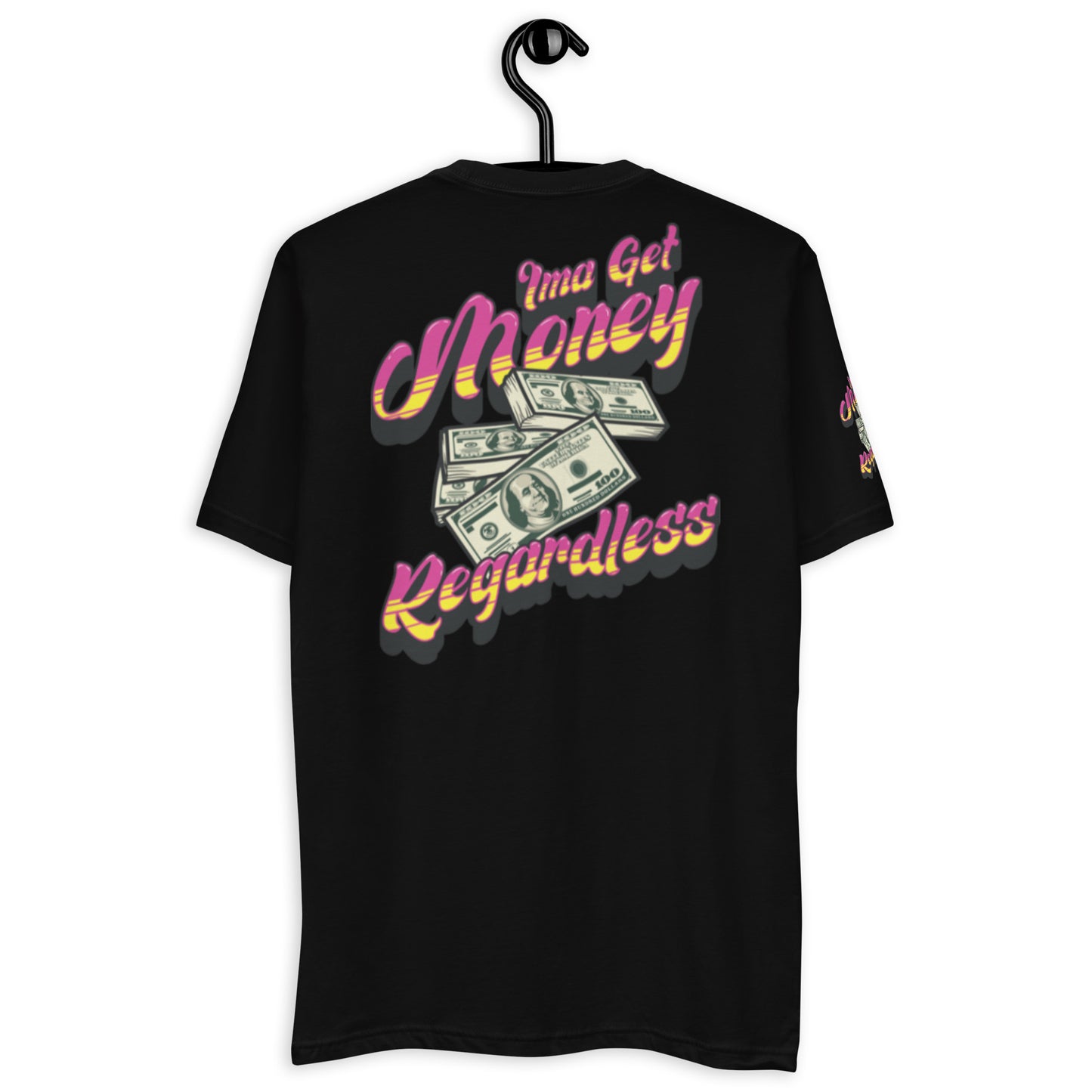 Get Money Regardless (Short Sleeve T-shirt)