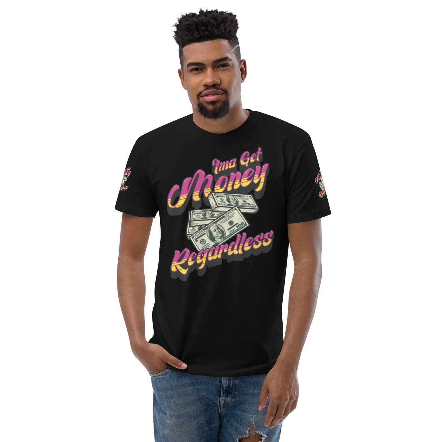 Get Money Regardless (Short Sleeve T-shirt)