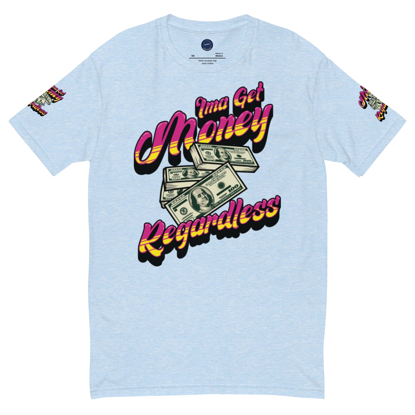 Get Money Regardless (Short Sleeve T-shirt)