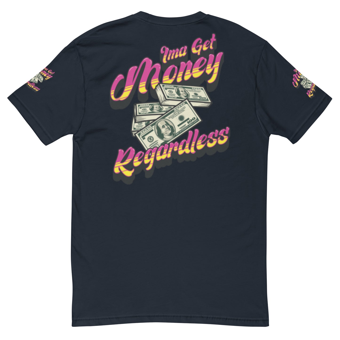 Get Money Regardless (Short Sleeve T-shirt)