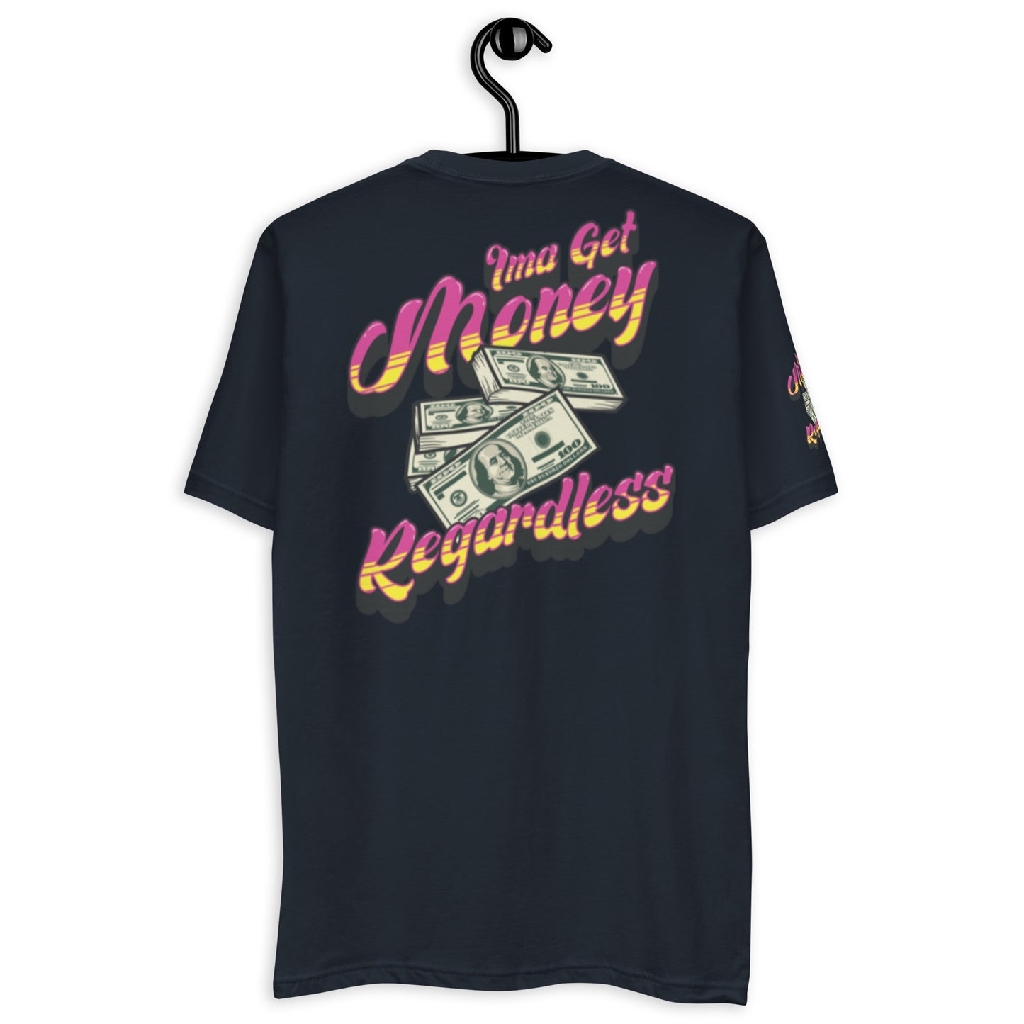 Get Money Regardless (Short Sleeve T-shirt)