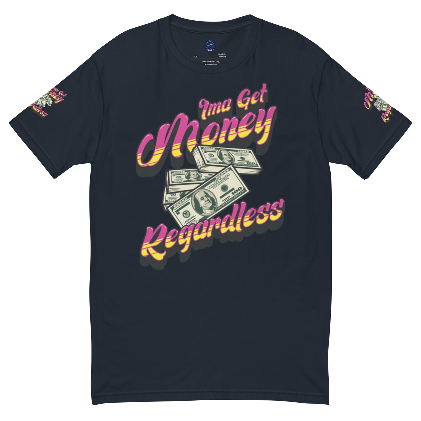 Get Money Regardless (Short Sleeve T-shirt)