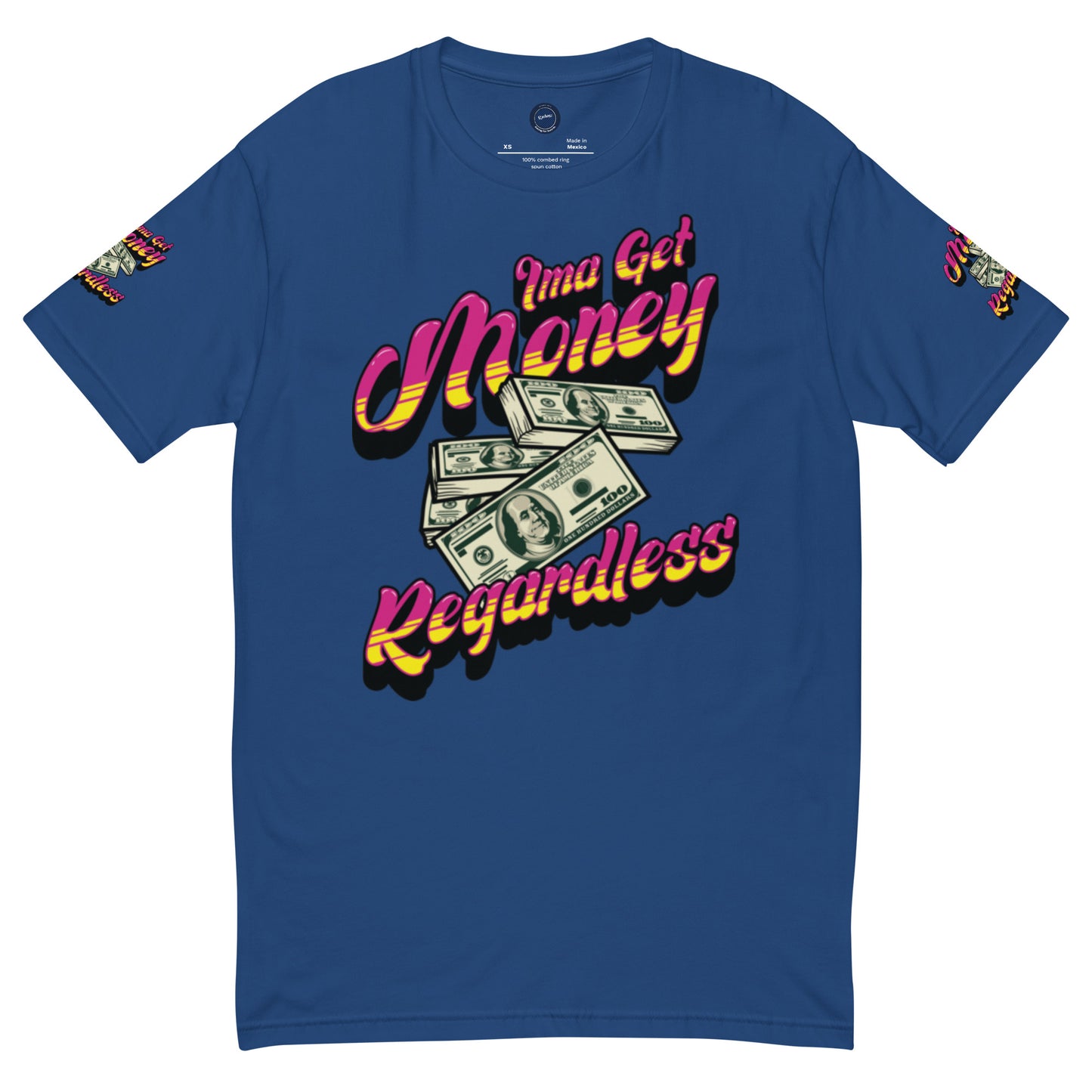 Get Money Regardless (Short Sleeve T-shirt)