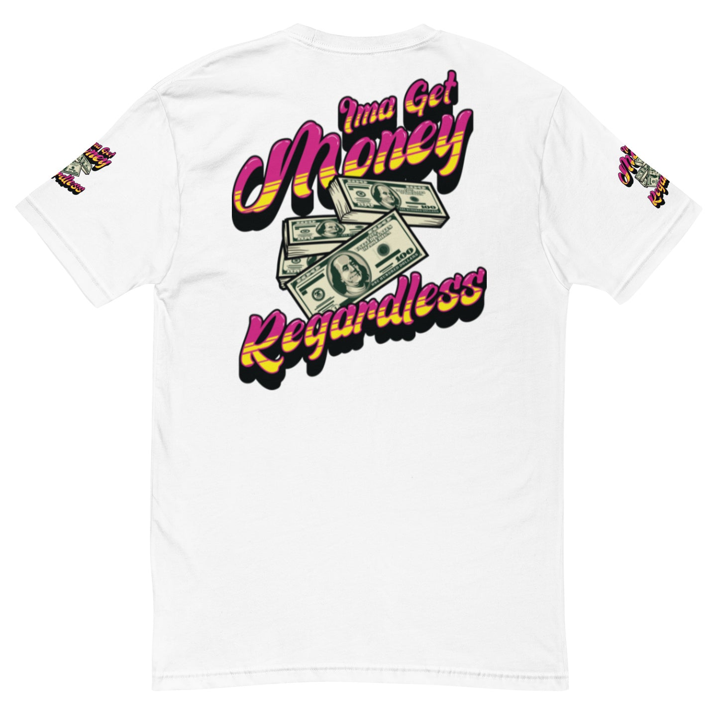 Get Money Regardless (Short Sleeve T-shirt)