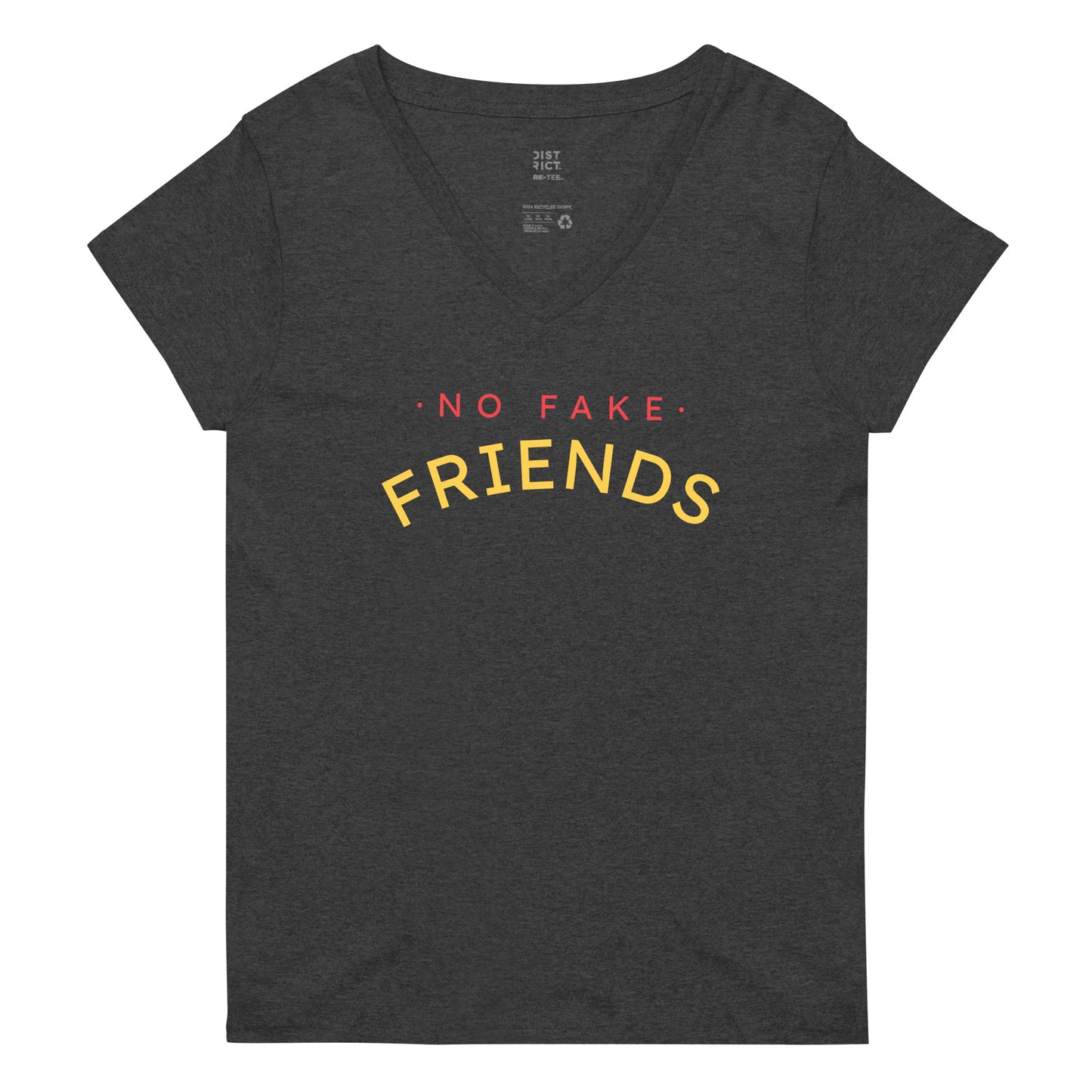 No Fake Friends (Women’s recycled v-neck t-shirt)