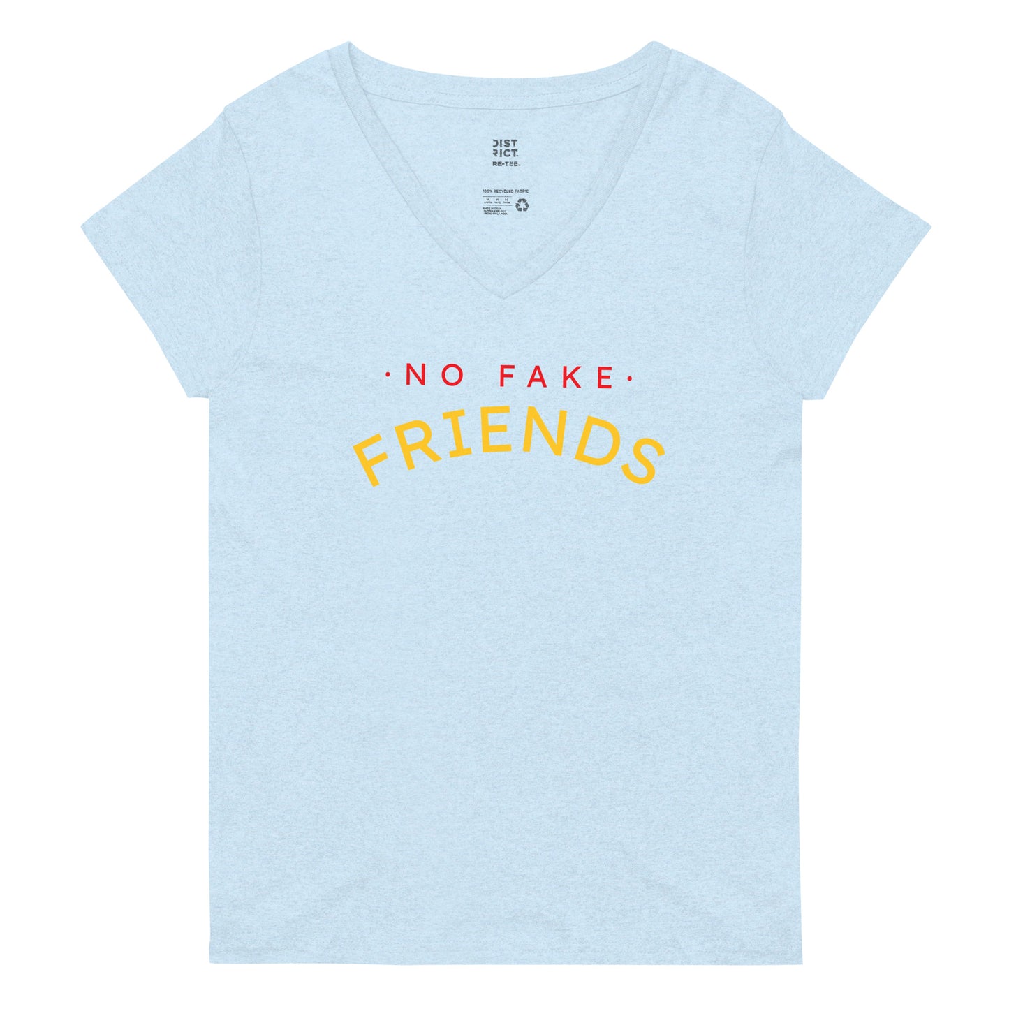 No Fake Friends (Women’s recycled v-neck t-shirt)