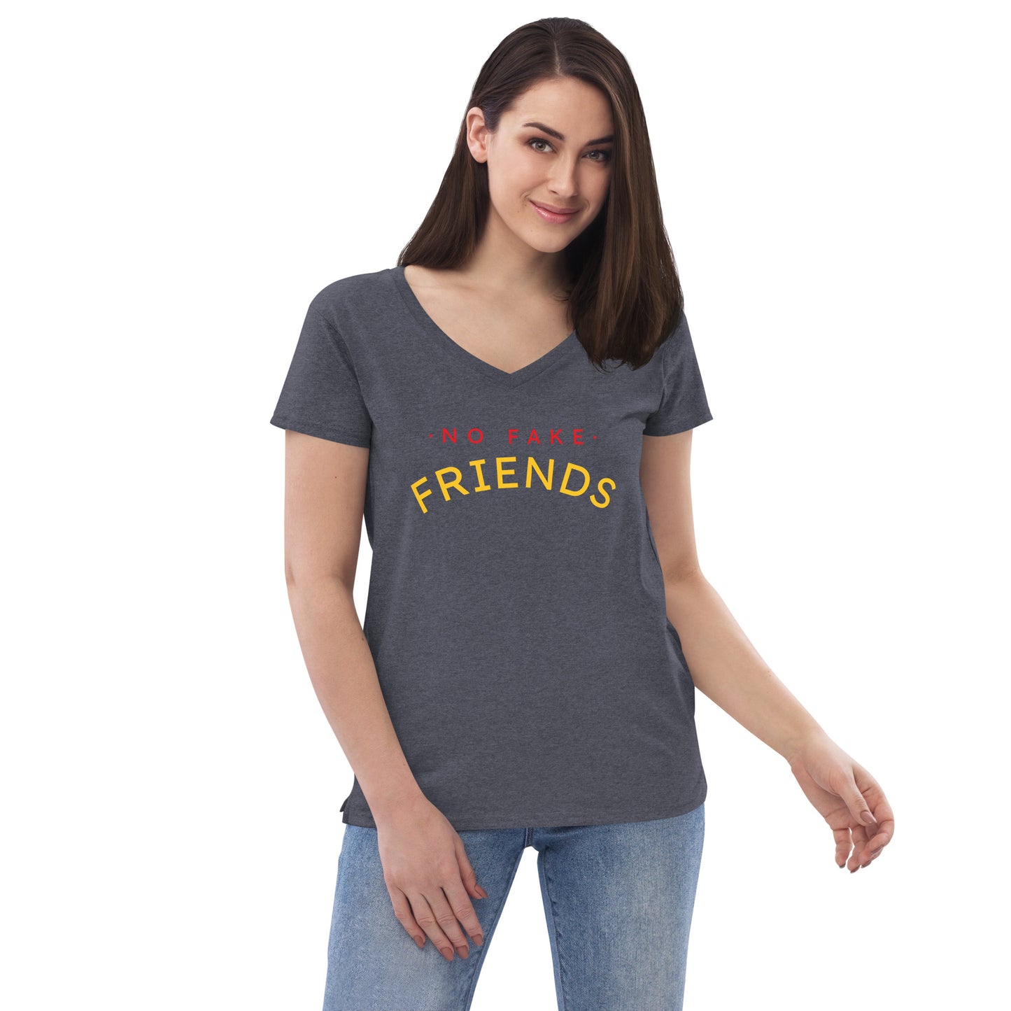 No Fake Friends (Women’s recycled v-neck t-shirt)