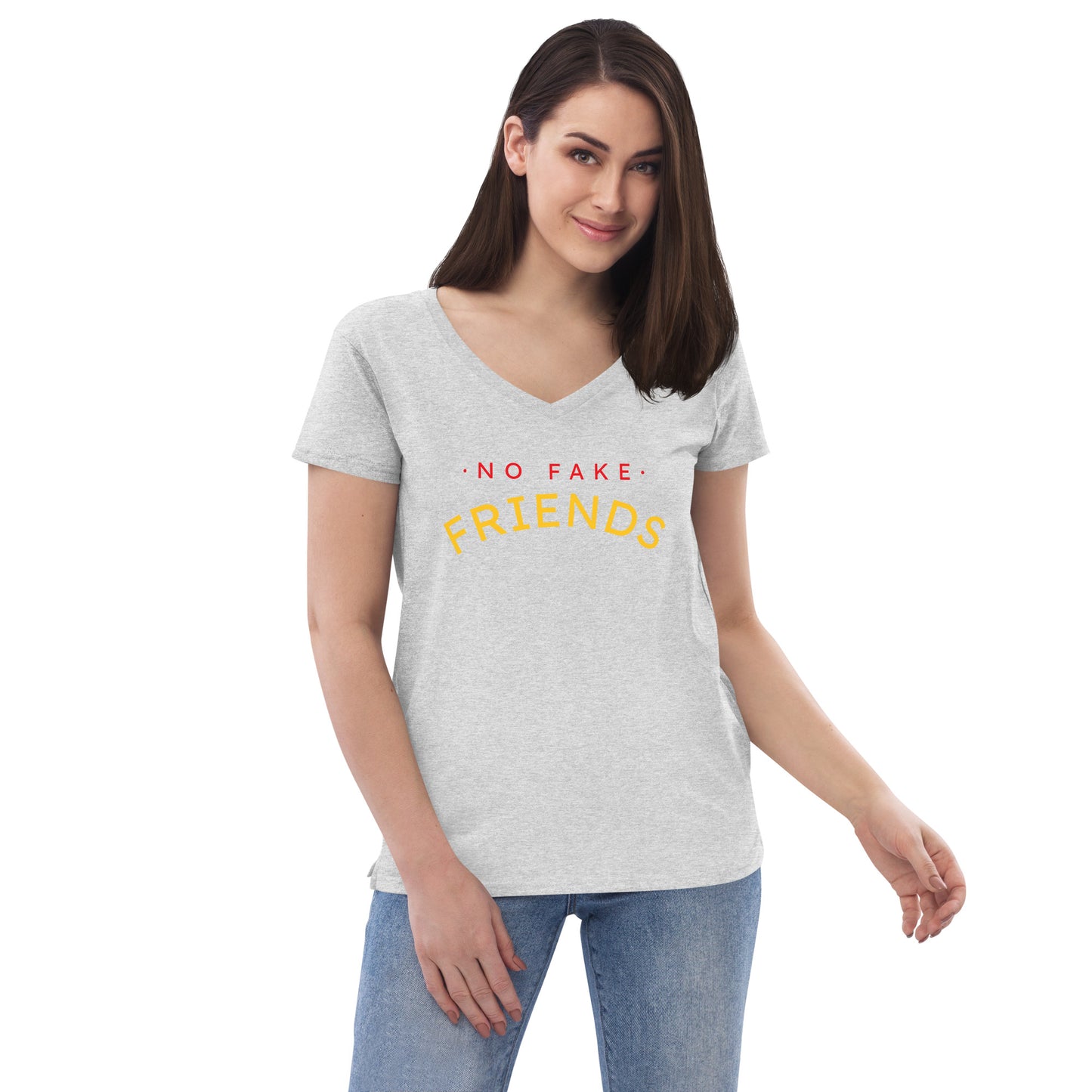 No Fake Friends (Women’s recycled v-neck t-shirt)